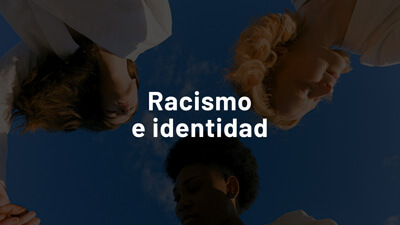 Racismo e Identidad